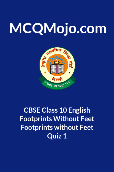 footprints without feet class 10 mcq extract based questions