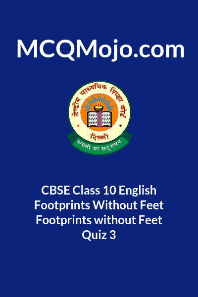 cbse class 10 english footprints without feet mcq