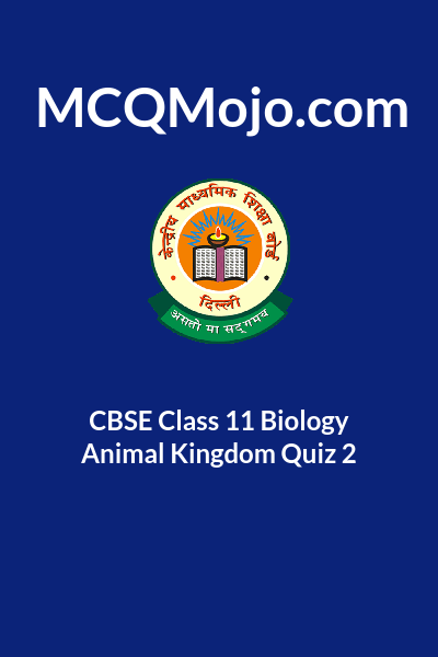 CBSE Class 11 Biology Animal Kingdom Quiz 2