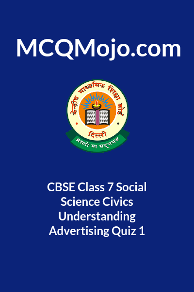 CBSE Class 7 Social Science Civics Understanding Advertising Quiz 1