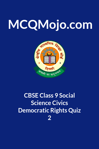 Cbse Class 9 Social Science Civics Democratic Rights Quiz 2