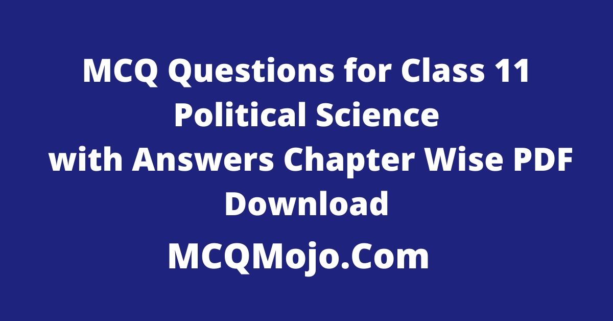 http://mcqmojo.com/media/image/MCQ_Questions_for_Class_11_Political_Science_with_Answers_Chapter_Wise_PDF_Download.png